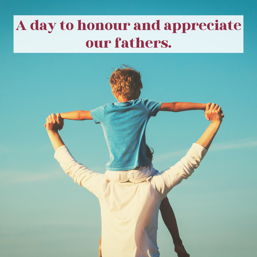 A day to honor and appreciate our fathers