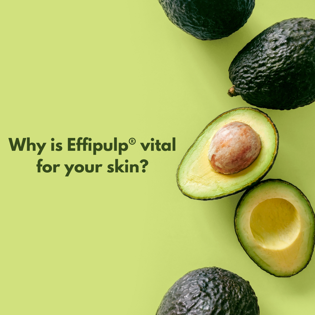 Why is effipulp vital for your skin?
